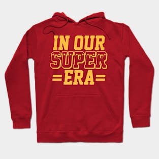 Kansas City In Our Super Era Hoodie